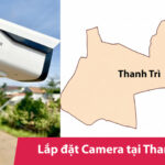 Thi công lắp đặt camera Thanh Trì Giá rẻ| Trọn gói uy tín