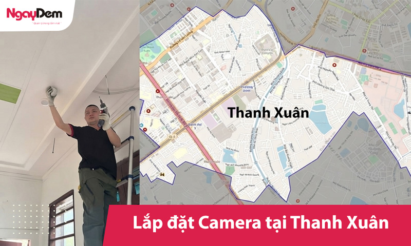 Dịch vụ lắp đặt camera tại Thanh Xuân giải pháp nâng cao an ninh