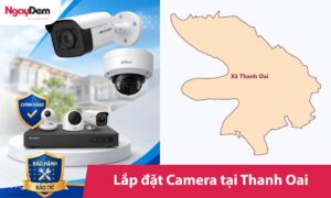 Thi công lắp đặt camera Thanh Oai, Hà Nội | Bảo hành uy tín