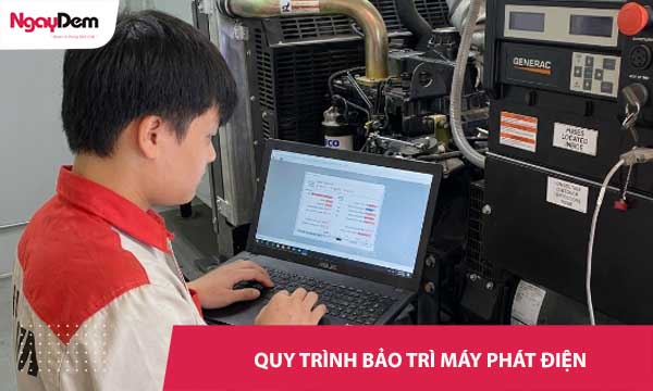 Quy trình bảo trì bảo dưỡng máy phát điện công nghiệp chuẩn kỹ thuật