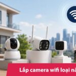 Lắp camera wifi loại nào tốt