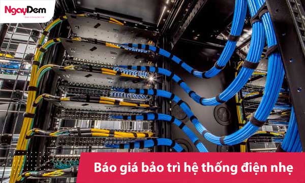 Báo giá bảo trì điện nhẹ trọn gói mới nhất | Tiết kiệm 20% chi phí