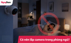 Có nên lắp camera trong phòng ngủ không?