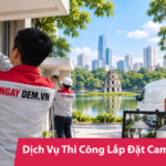 Dich Vụ Lắp Đặt Camera Hà Nội uy tín - Khảo sát, thi công trọn gói