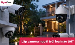 Lắp camera ngoài trời loại nào tốt? Top 6 camer bán chạy