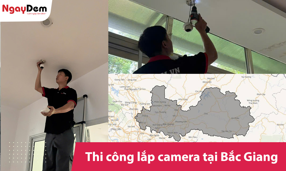 Khảo sát lắp camera tại Bắc Giang Trọn gói| Giá rẻ
