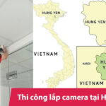 Thi công lắp camera tại Hưng Yên báo giá trọn gói