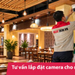 Tư vấn thi công lắp đặt Camera cho nhà hàng