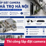 Lắp đặt camera nhà trọ - Giải pháp an ninh cho khu trọ ở Hà Nội