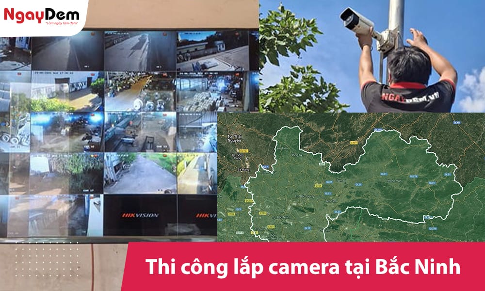 Nhận lắp đặt camera tại Bắc Ninh| Miễn phí khảo sát| Giá tốt lắp đặt camera tại bắc ninh