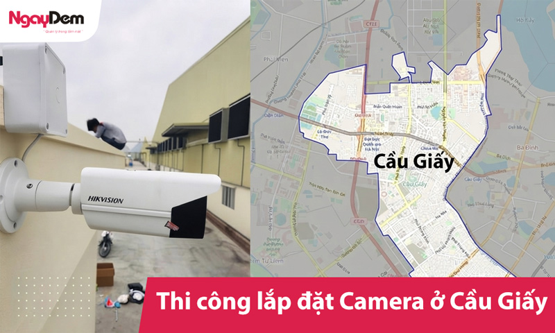 [TRỌN GÓI] Lắp đặt Camera tại Cầu Giấy Uy tín - Giá rẻ