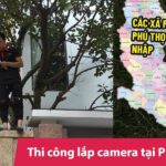 Lắp đặt camera tại Phú Thọ – Khảo sát, Thi công trọn gói