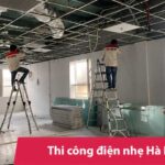 Thi công điện nhẹ Hà Nội | Uy tín - Giá rẻ - Chuẩn tiến độ