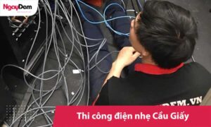 Thi công điện nhẹ tại Cầu Giấy | Khảo sát miễn phí - Báo giá nhanh