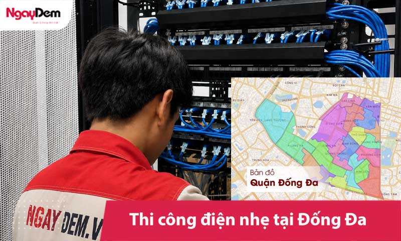 Thi công điện nhẹ tại Đống Đa - Khảo sát & lắp đặt theo thực tế