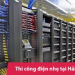 Thi công điện nhẹ tại Hải Dương trọn gói | Giá tốt không phát sinh