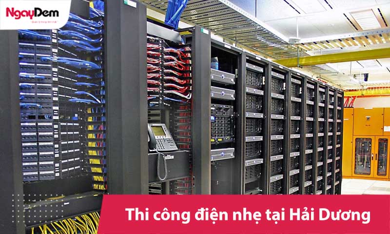 Thi công điện nhẹ tại Hải Dương trọn gói | Giá tốt không phát sinh