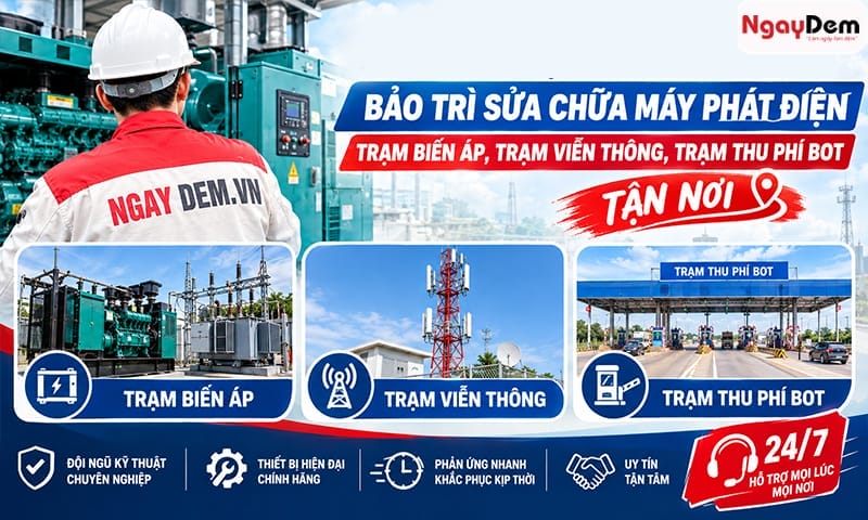 Ngày Đêm - bảo trì sửa chữa máy phát điện cho trạm BTS viễn thông đáng tin cậy Bảo trì máy phát điện cho trạm thu phí BOT| trạm BTS viễn thông| trạm biến áp