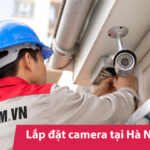 Top 6 địa chỉ lắp đặt camera tại Hà Nội uy tín nên tham khảo