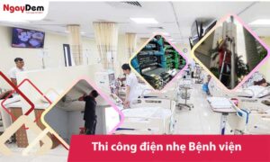 Thi công lắp đặt điện nhẹ Bệnh viện - Phòng khám - Trung tâm y tế
