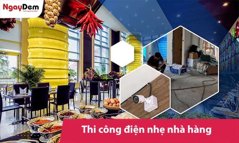 Thi công điện nhẹ cho nhà hàng - quán ăn ổn định và hiệu quả