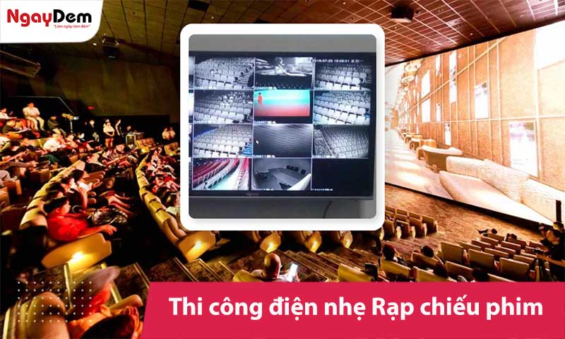 Thi công điện nhẹ cho Rạp chiếu phim chuẩn kỹ thuật