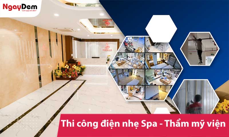 Thi công điện nhẹ cho Spa – Thẩm mỹ viện đồng bộ, bảo mật