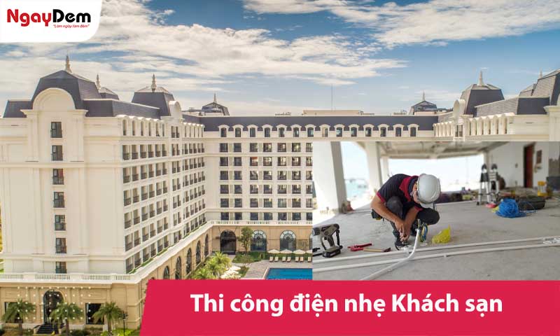 Thi công điện nhẹ Khách sạn đồng bộ, tối ưu vận hành