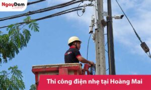 Thi công điện nhẹ tại Hoàng Mai trọn gói | Chiết khấu cao