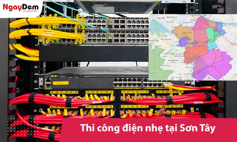 Dịch vụ thi công điện nhẹ tại Sơn Tây theo nhu cầu