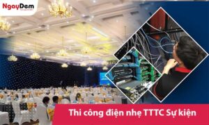 Thi công điện nhẹ Trung tâm tổ chức Sự kiện - Tiệc cưới