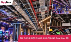 thi cong dien nuoc cho trung tam giai tri