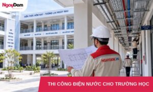 thi công điện nước cho trường học