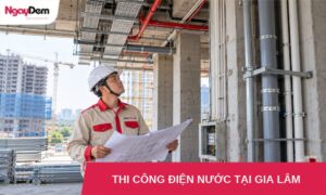 thi cong dien nuoc tai gia lam