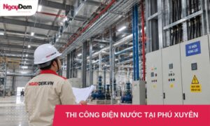 thi cong dien nuoc tai phu xuyen
