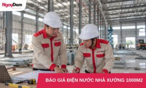 bao gia thi cong dien nuoc nha xuong 1000m2