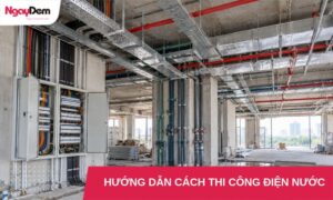 huong dan cach thi cong dien nuoc