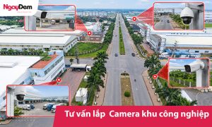 Tư vấn giải pháp lắp đặt camera cho khu công nghiệp