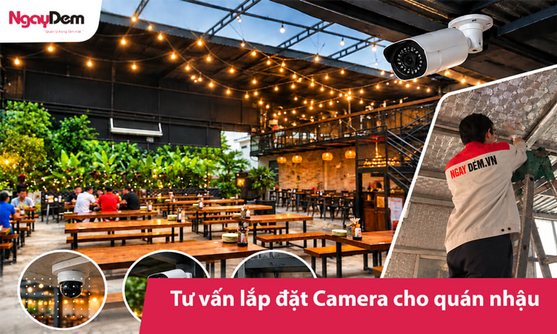 Tư vấn lắp đặt Camera cho quán nhậu báo giá trọn gói