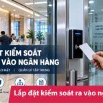 Lắp đặt kiểm soát cửa ra vào ngân hàng an ninh - bảo mật cao