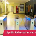 Lắp đặt kiểm soát ra vào tại Hà Nội – Thi công trọn gói, chuẩn kỹ thuật