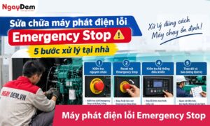 Sửa chữa máy phát điện lỗi Emergency Stop| 5 bước xử lý tại nhà