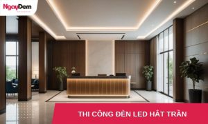 thi cong den led hat tran