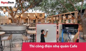 Thi công điện nhẹ quán cafe - Giải pháp trọn gói theo mặt bằng