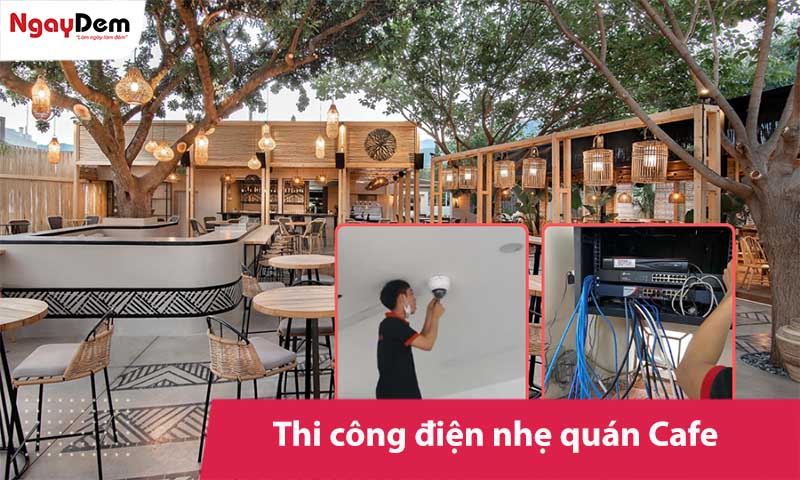 Thi công điện nhẹ quán cafe - Giải pháp trọn gói theo mặt bằng