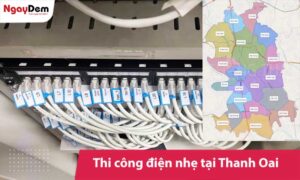 Thi công điện nhẹ tại Thanh Oai cho doanh nghiệp, nhà xưởng
