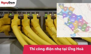 Thi công điện nhẹ tại Ứng Hoà - Hà Nội | Tổng thầu Cơ điện Ngày Đêm